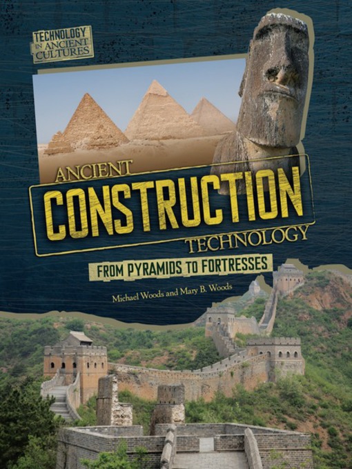 Title details for Ancient Construction Technology by Mary B. Woods - Available